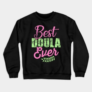 Best DOULA Ever Crewneck Sweatshirt